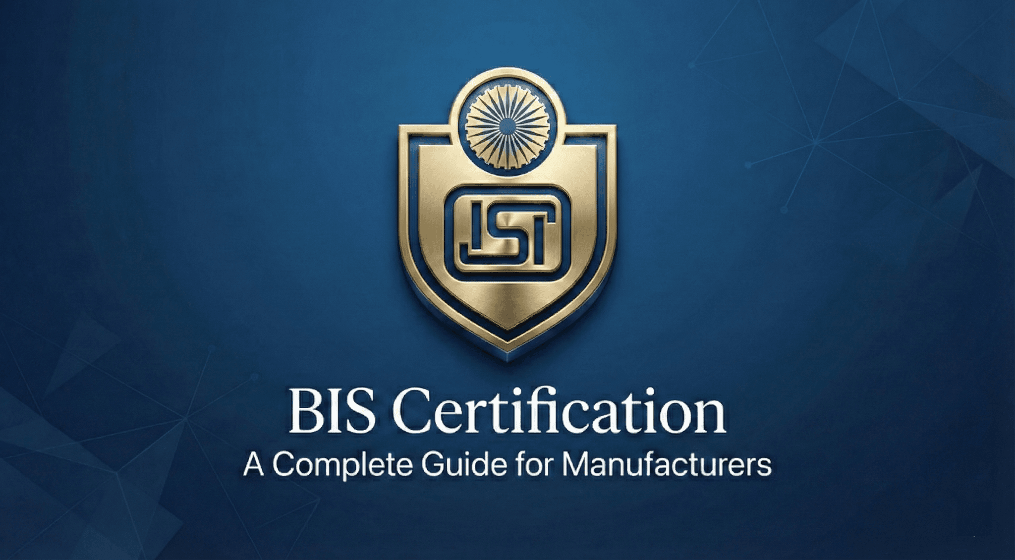 BIS Certification for Products: Complete Guide for Manufacturers ...